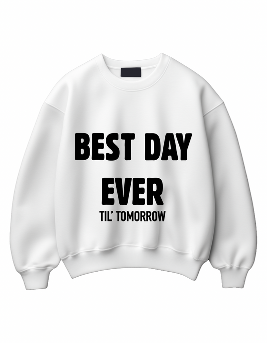 ‘BEST DAY EVER’ Crewneck